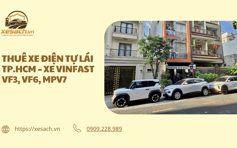 Thuê Xe Điện Tự Lái TP.HCM – Xe VinFast VF3, VF6, MPV7 | Xe Sạch